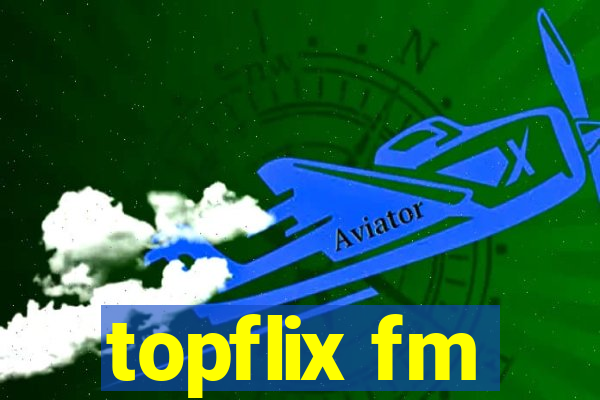 topflix fm